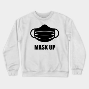 Mask Up! (Corona / COVID-19 / Health / Pandemic / Black) Crewneck Sweatshirt